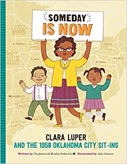 Someday is Now: Clara Luper and the 1958 Oklahoma City Sit-Ins