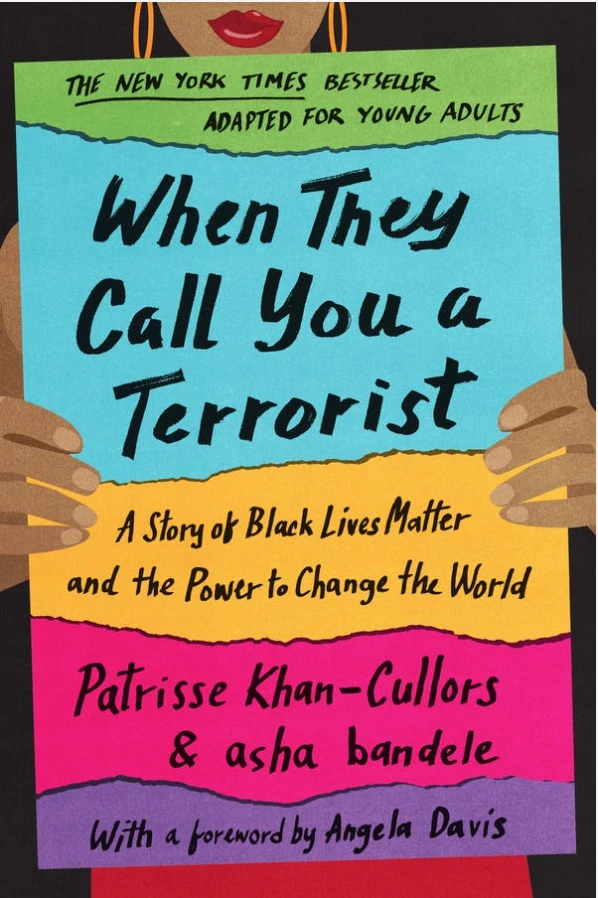 When They Call You A Terrorist: A Story of Black Lives Matter and the Power to Change the World