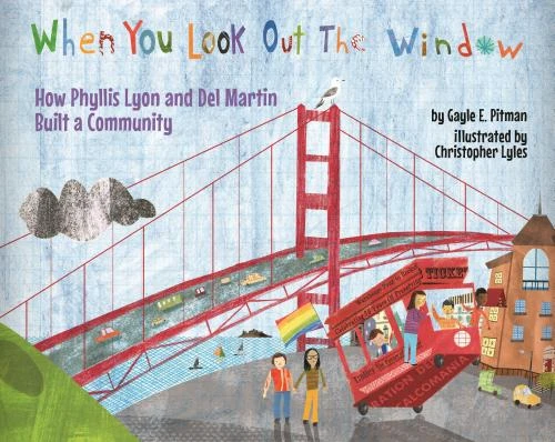 When You Look Out the Window: How Phyllis Lyon and del Martin Built A Community